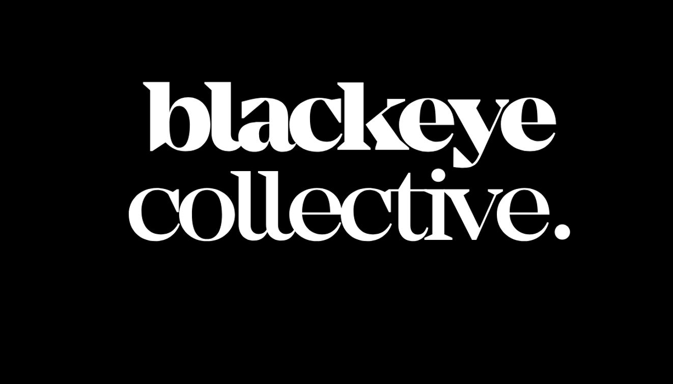blackeye collective.